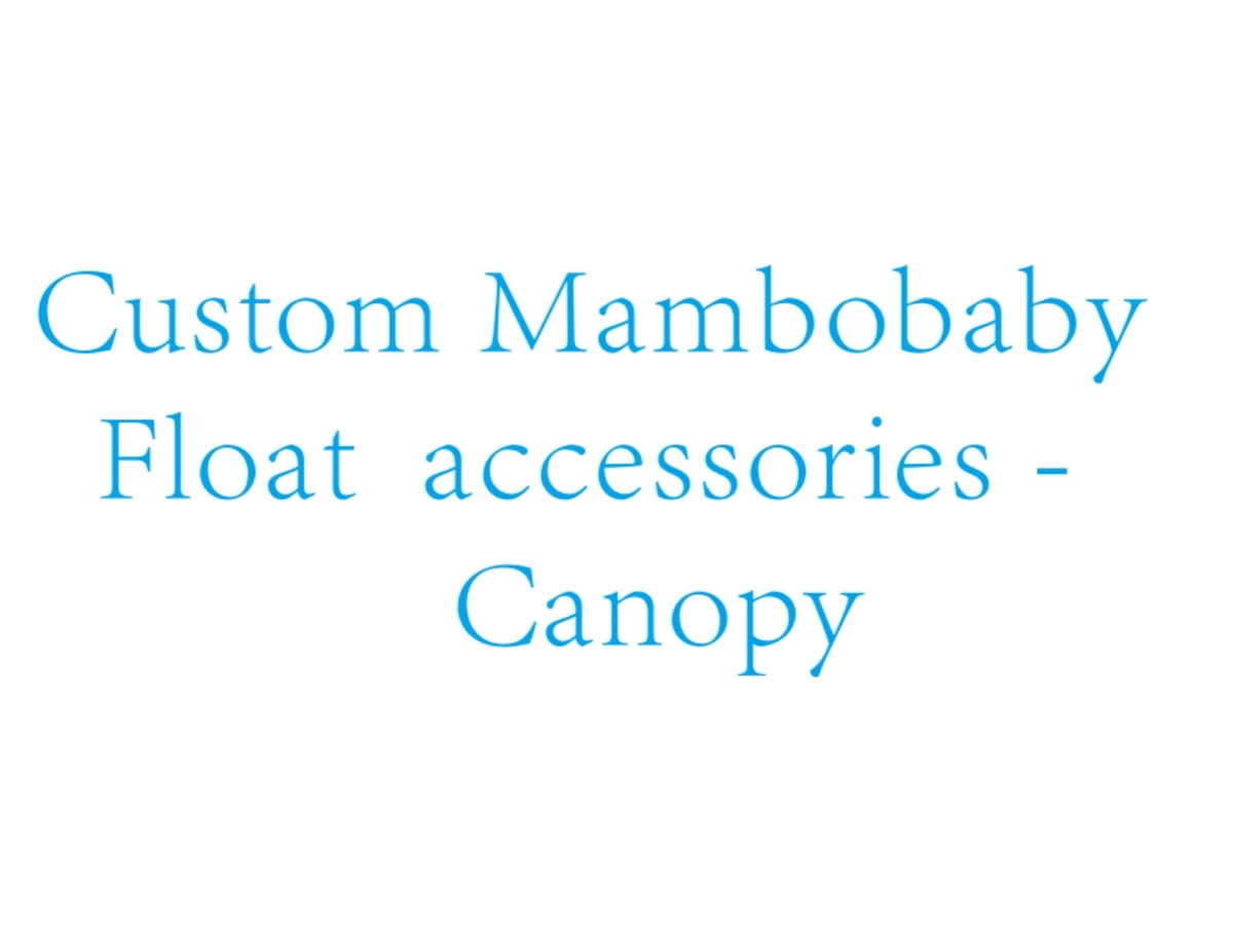 Custom Mambobaby Float accessories -Canopy